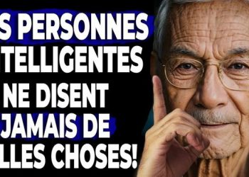 12 choses qu&rsquo;une personne intelligente ne dit jamais (conseil du sage)