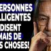 12 choses qu’une personne intelligente ne dit jamais (conseil du sage)