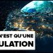 Nous vivons dans une simulation. Les preuves sont partout. Il suffit de regarder
