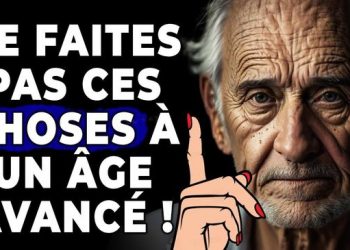 9 erreurs à ne pas commettre à un âge avancé ! Sagesse pour vivre, leçons de vie