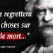 36 Leçons de vie de Mark Twain qui valent la peine d&rsquo;être lues ! | Citations qui changent la vie