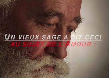 Un vieux sage dit ceci au sujet de l&rsquo;amour