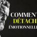 Maîtriser l&rsquo;art du détachement émotionnel | Stoïcisme