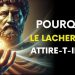 Si vous voulez vraiment quelque chose, laissez-la partir et attirez-la | Loi de l&rsquo;attraction