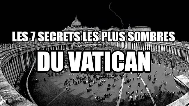 Les 7 secrets les plus sombres du Vatican