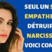 Seul un super empathe peut détruire un narcissique, voici comment
